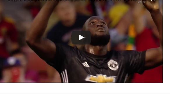 VIDEO: Watch Lukaku's sublime first goal for Manchester United against Real Salk Lake