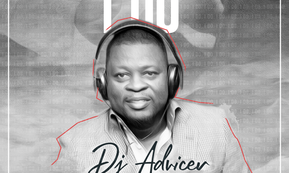 Download: DJ Advicer features Adina and Yaw Stone on ‘I Do’
