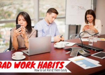 5 bad work habits you need to change right now!