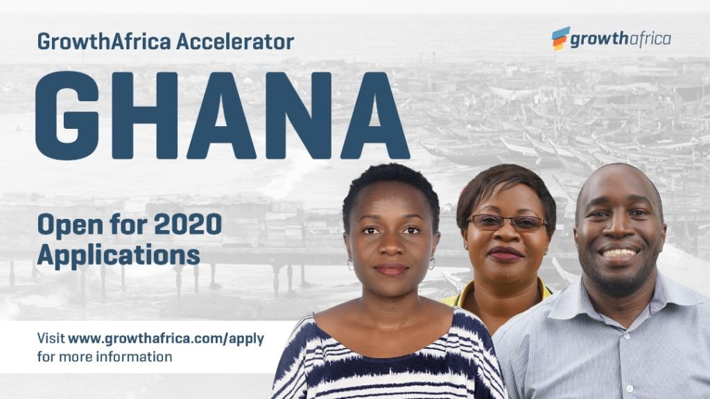 Igniting business growth in West Africa as GrowthAfrica expands into Ghana and opens applications to the 2020 cohort