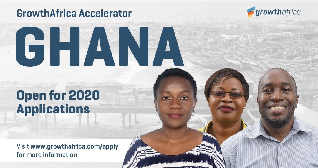 Igniting business growth in West Africa as GrowthAfrica expands into Ghana and opens applications to the 2020 cohort