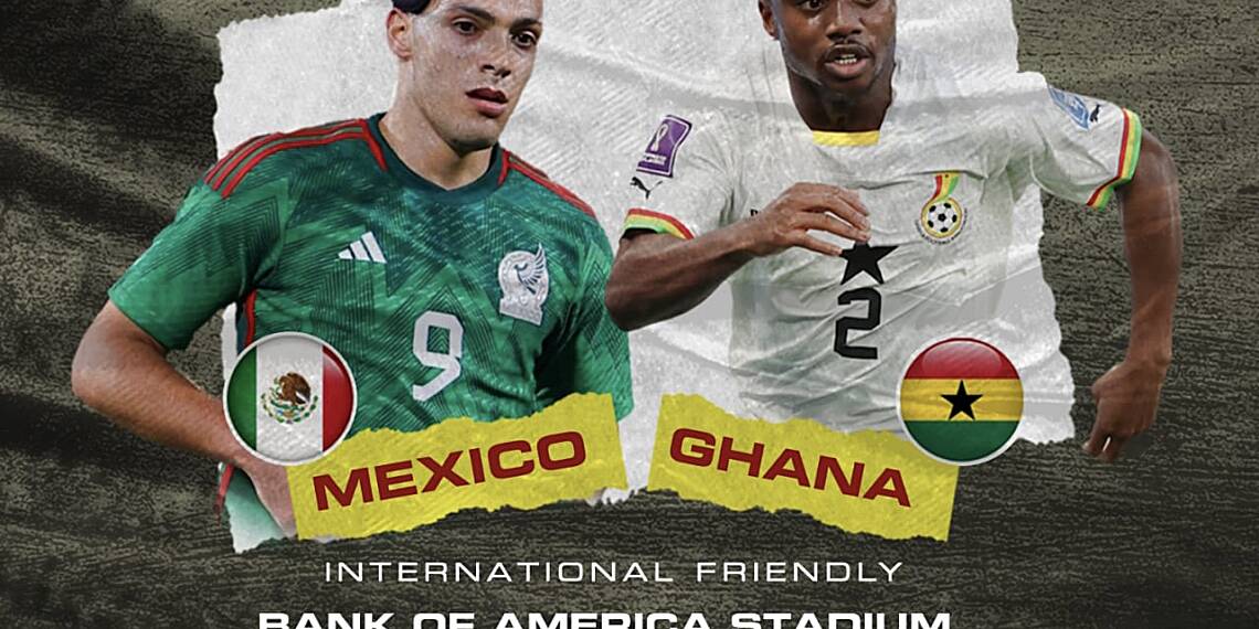 Match Preview: Ghana aims to break winless streak against Mexico in friendly clash