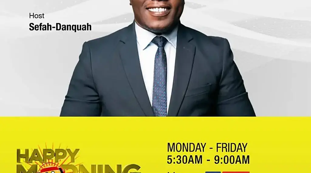 Sefah-Danquah is host of Happy Morning Show